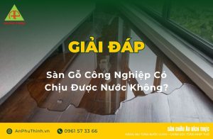 Sàn gỗ công nghiệp có chịu được nước