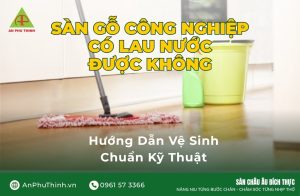 Sàn gỗ lau nước được không