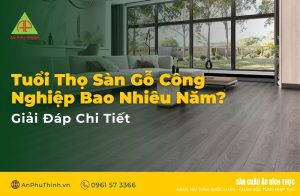 sàn gỗ công nghiệp dùng được bao lâu