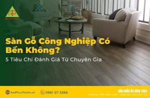 Sàn gỗ công nghiệp có bền không